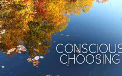 Thriving Through the Holidays: Conscious Choosing