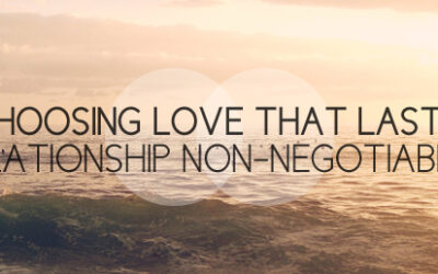Non-Negotiables in a Relationship: Choosing Love That Lasts